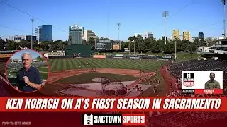 Ken Korach reflects on Athletics first season in Sutter Health Park, Sacramento