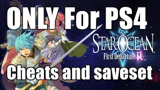 PS4 Star Ocean First Departure R new exclusive cheats by chaoszage (savewizard required)