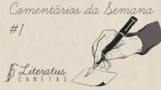 Comentários da Semana | #1
