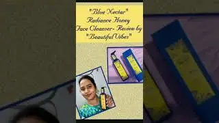 ||&ldquo;Blue Nectar&rdquo; Radiance Honey Face Cleanser- Product Review||