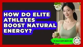 How Do Elite Athletes Boost Natural Energy? - The Health Supplement Hub