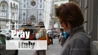 [Prayer24&middot;365] Pray for Italy - Prayercast