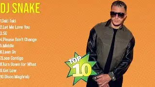 Top 2025 Songs by DJ Snake The Ultimate Must-Listen Playlist for True Fans
