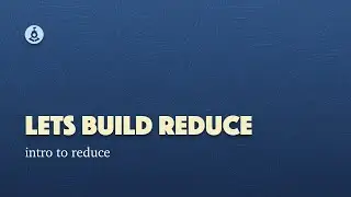 Let's Build Reduce