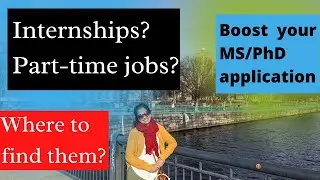 INTERNSHIPS/WORK EXPERIENCE IMPORTANCE IN MS/PHD APPLICATION | WHERE TO FIND INTERNSHIPS