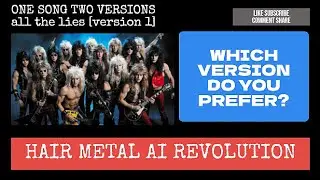 ONE SONG TWO VERSIONS all the lies [ hair metal, hair band ]
