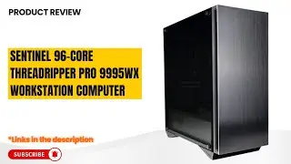 Обзор 96-ядерного процессора Sentinel Threadripper PRO 9995WX: идеальная рабочая станция для ИИ, ...
