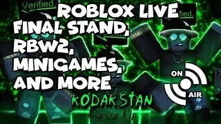KODAKSTAN ROBLOX LIVESTREAM | FINAL STAND, RBW2, MINIGAMES AND MORE
