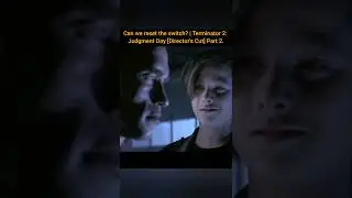Can we reset the switch? | Terminator 2: Judgment Day [Director's Cut] Part 2.