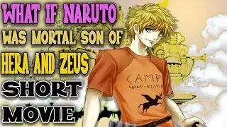 What If Naruto Was Mortal Son Of Hera And Zeus Short Movie