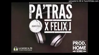 Manny Eztilo Ft. Felix J - Pa Tras (Prod. Home Records)