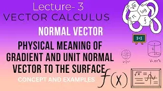 Physical Meaning of Gradient & Normal Vector to the Surface- Vector Calculus for JAM, JEST, GATE,...