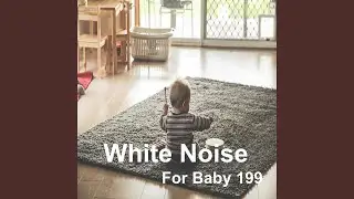 White Noise for Newborn Baby Sleep 106 (Baby, Lullaby, Newborn, Sleeping, White Noise, Rain...