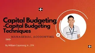 Capital Budgeting - Capital Budgeting Techniques