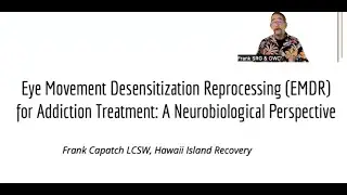 EMDR for Addiction Treatment with Frank Capatch