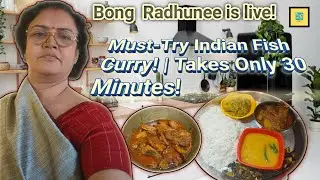 Bong  Radhunee is live! Must-Try Indian Fish Curry! | Takes Only 30 Minutes!