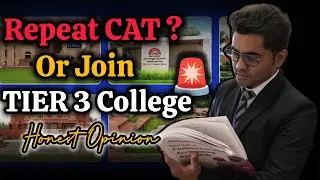 Should You Repeat CAT / OMET's Or Join College?