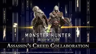 Monster Hunter: World &ndash; Assassin&rsquo;s Creed Collaboration Trailer