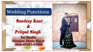 Wedding Ceremony // Sandeep & Pritpal  // Live By Taj Studio Harman Photo Shoot Mob-81461-41880