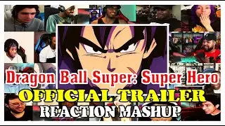Dragon Ball Super Super Hero - Official Trailer 3 Reaction Mashup