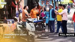 Mission OTP Scam! | FULL MOVIE | Part 3 | Taarak Mehta Ka Ooltah Chashmah