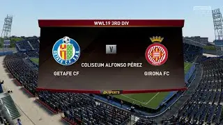 FIFA 19 | WWL 19 Week 1 3rd Division Match 10 - Getafe CF vs Girona FC [AI vs AI]