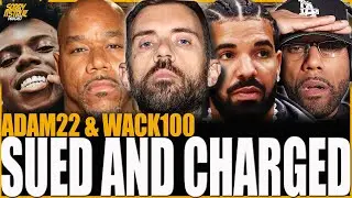 WACK 100 CHARGED & ADAM22 SUED OVER LEAKED VIDEO?