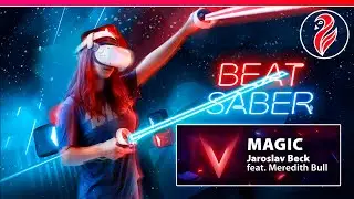 ♡ Beat Saber ♡ Magic &mdash; Jaroslav Beck feat. Meredith Bull