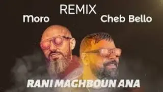 Cheb Bello x Moro. Rani Maghboun ( Remix TRAP)