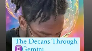 The Decans Through Gemini