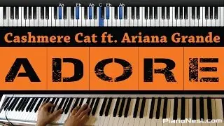 Cashmere Cat ft. Ariana Grande - Adore - Piano Karaoke / Sing Along / Cover with Lyrics