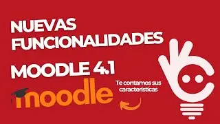 Moodle 4.1 - Conoce sus nuevas funcionalidades y características