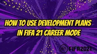 FIFA 21 - How To Use Development Plans In Career Mode