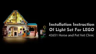 Installation Instruction Of Light Set For LEGO 42651 Horse and Pet Vet Clinic.