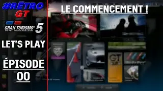 [#R&Eacute;TROGT] - LE COMMENCEMENT ! - Let's Play Gran Turismo 5 Ep.00