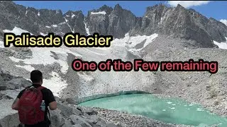 Hiking to Palisade Glacier: The Most insane Glacier Hike