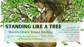 Standing Like a Tree Mantra Sound Healing