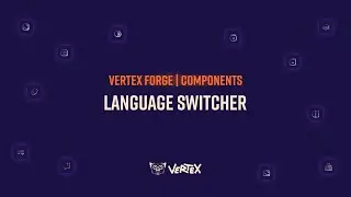 Vertex Forge | Components 101 - Language Switcher