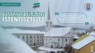 VASÁRNAPI ISTENTISZTELET - 2026. JANUÁR 11.