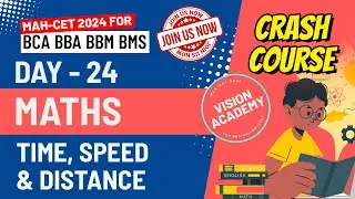 Maths Time Distance Speed | Day 24 | MAH CET 2024 for BCA BBA BMS BBM 🚀FREE Crash Course