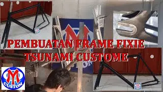 Pembuatan Frame Sepeda Geometry Fixie Tsunami