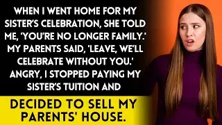 How My Sister&rsquo;s Hurtful Words Made Me Stop Helping Her and Sell the House...