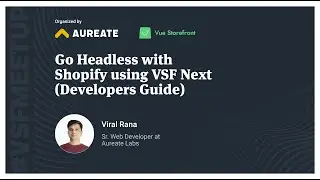 Go Headless with Shopify using VSF Next (Developers Guide) by Viral Rana