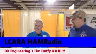 LCARA HAM Radio:  HamCation 2022 - A Quick Visit With Tim Duffy From DX Engineering!!!!