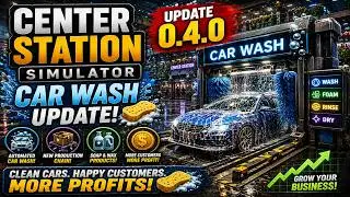 🎉 Center Station Simulator | Car Wash Update (0.4.0) Released! 🚀