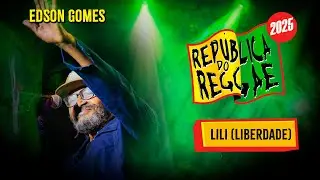 Lili (Liberdade)  - Rep&uacute;blica do Reggae 2025