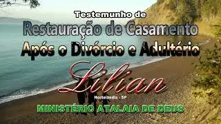 TESTEMUNHO DE CASAMENTO RESTAURADO -  MESMO APÓS DIVÓRCIO E ADULTÉRIO
