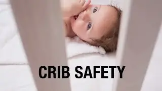 Crib Safety. How to choose the right crib for your baby?