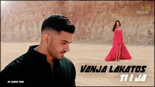 VANJA LAKATO&Scaron; - TI I JA (OFFICIAL VIDEO)