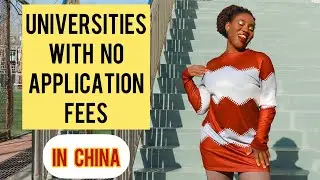 28 UNIVERSITIES WITH NO APPLICATION FEES IN CHINA